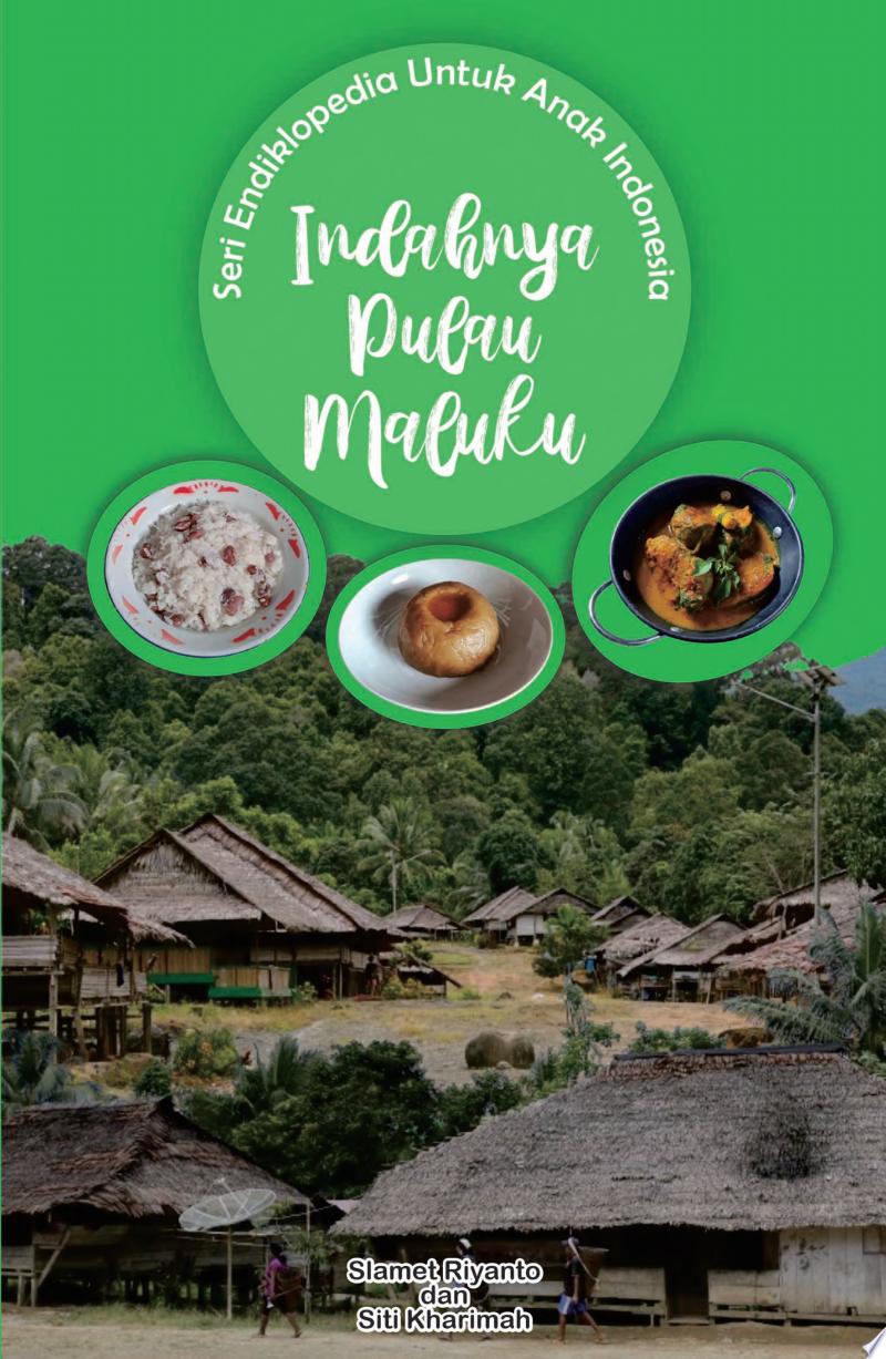 Seri Ensiklopedia untuk Anak Indonesia: Indahnya Pulau Maluku